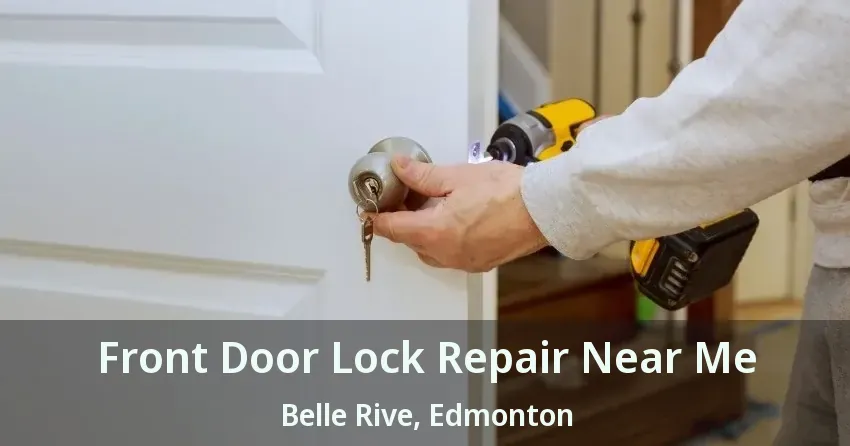 Front Door Lock Repair Near Me Belle Rive, Edmonton - AB