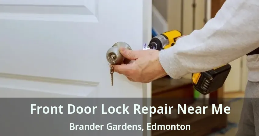Front Door Lock Repair Near Me Brander Gardens, Edmonton - AB