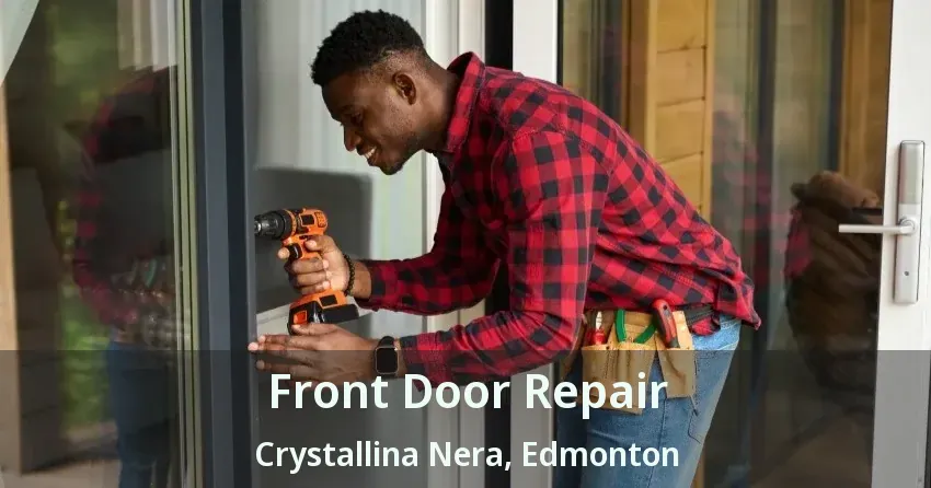 Front Door Repair Crystallina Nera, Edmonton - AB