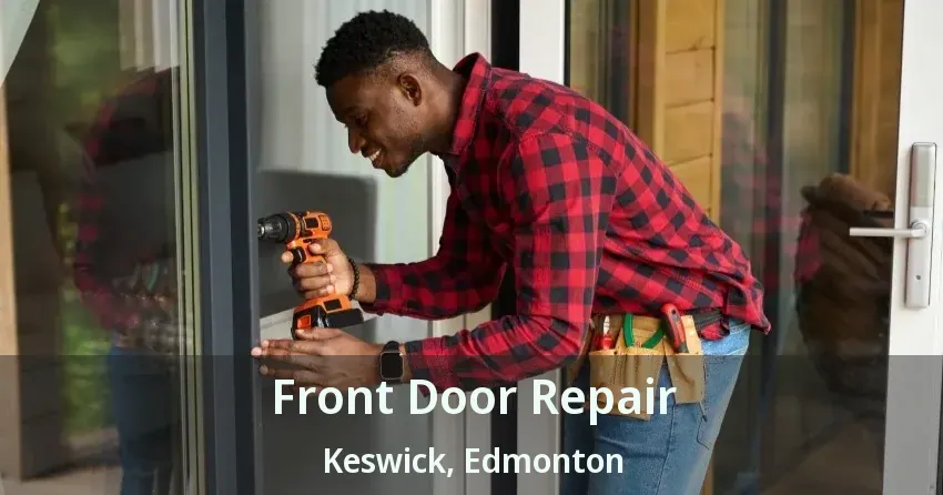 Front Door Repair Keswick, Edmonton - AB