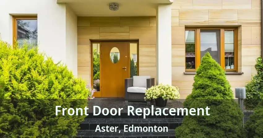 Front Door Replacement Aster, Edmonton - AB