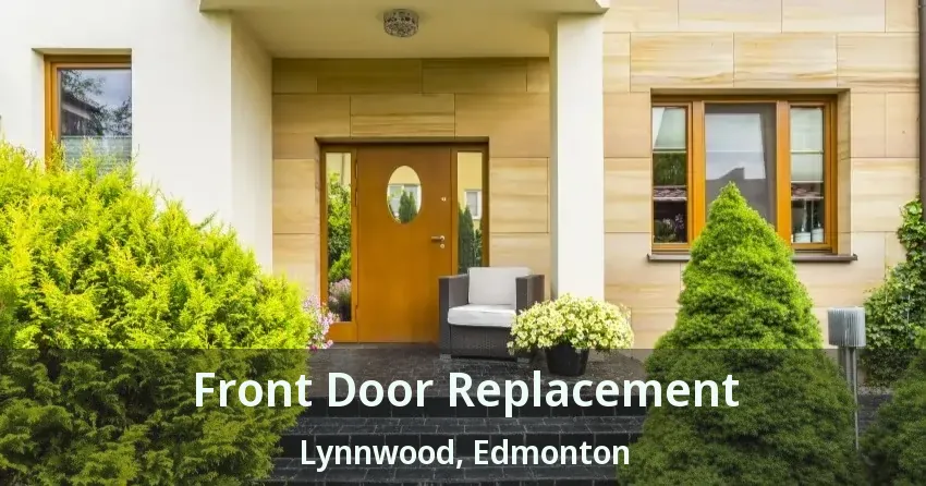 Front Door Replacement Lynnwood, Edmonton - AB