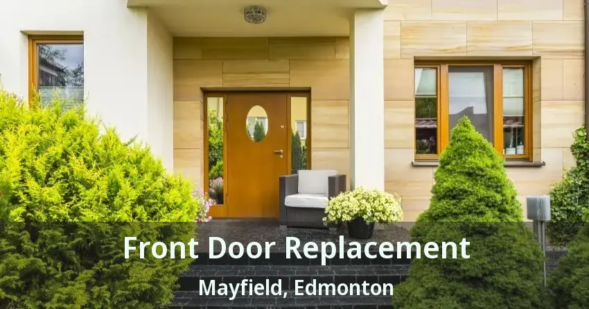 Front Door Replacement Mayfield, Edmonton - AB