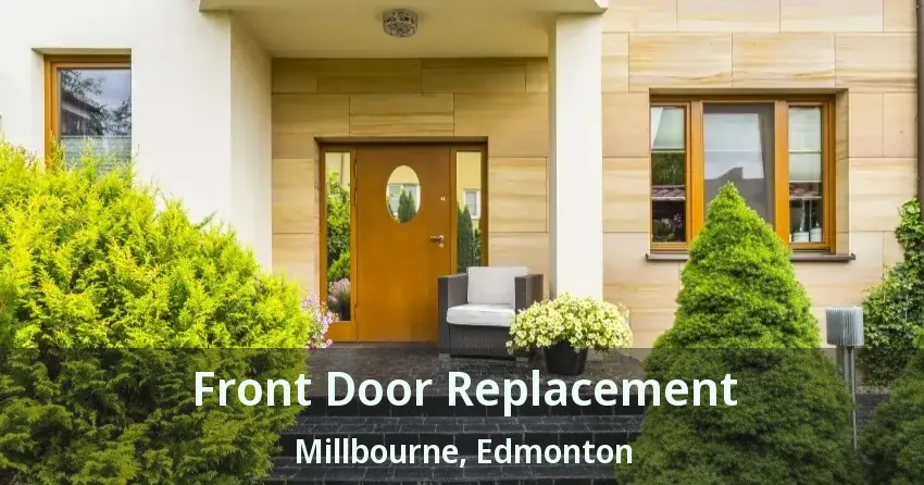 Front Door Replacement Millbourne, Edmonton - AB
