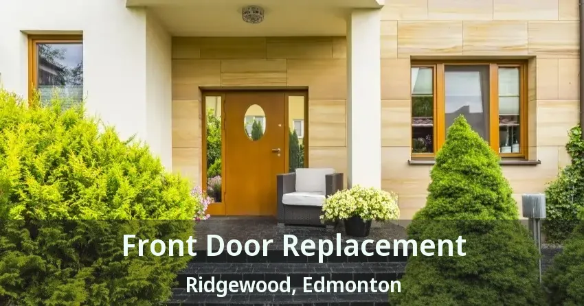 Front Door Replacement Ridgewood, Edmonton - AB