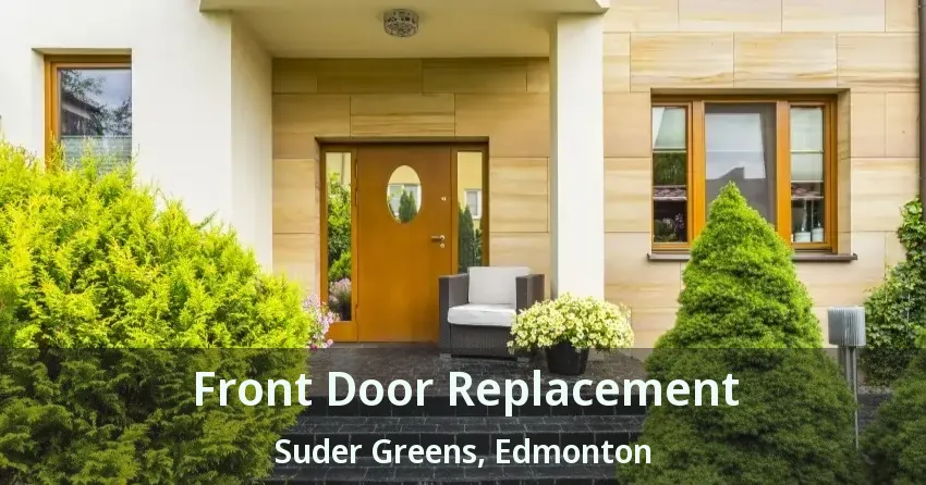 Front Door Replacement Suder Greens, Edmonton - AB