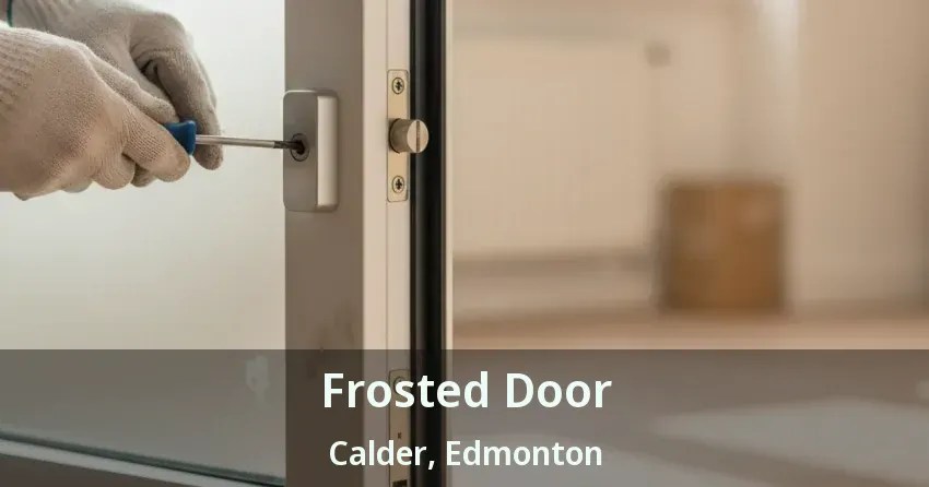 Frosted Door Calder, Edmonton - AB