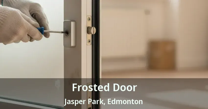 Frosted Door Jasper Park, Edmonton - AB