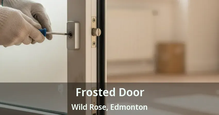 Frosted Door Wild Rose, Edmonton - AB