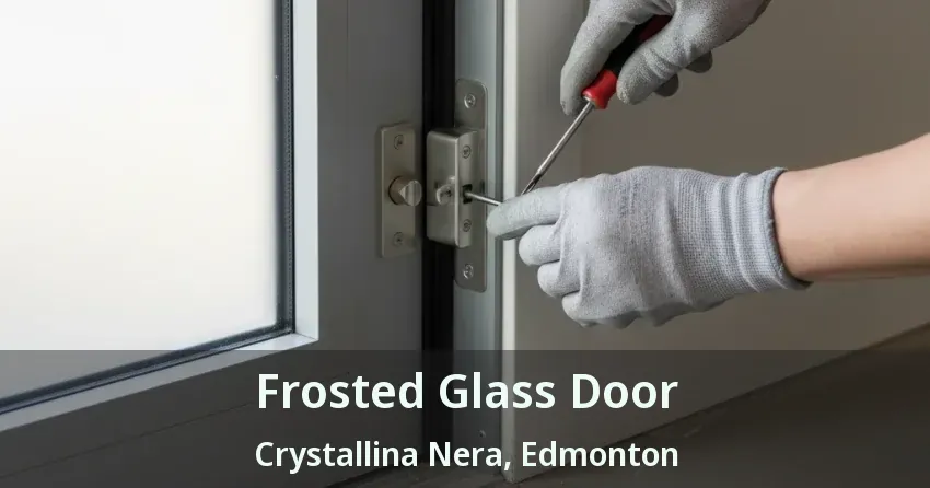 Frosted Glass Door Crystallina Nera, Edmonton - AB