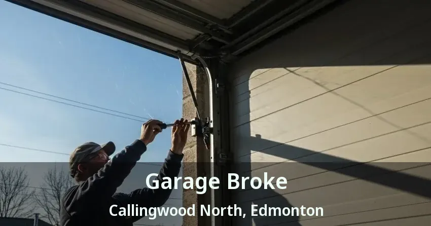 Garage Broke Callingwood North, Edmonton - AB