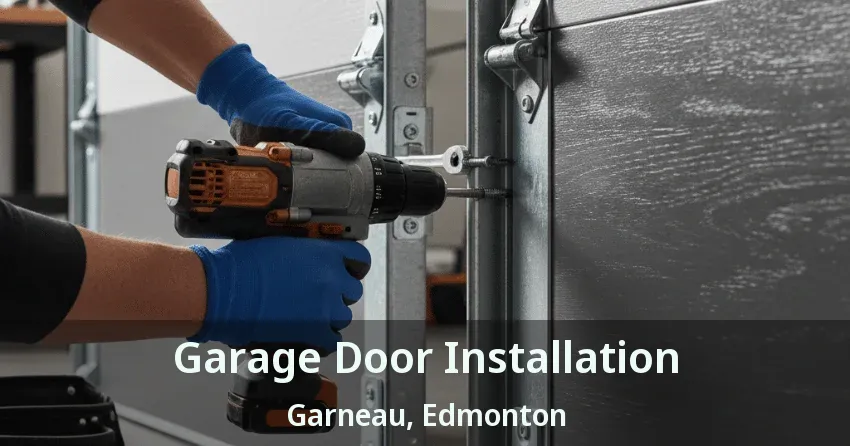 Garage Door Installation Garneau, Edmonton - AB