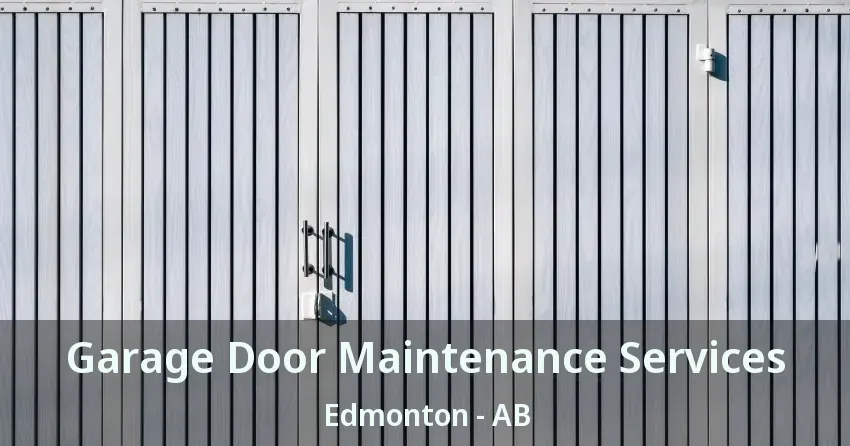Garage Door Maintenance Services Edmonton - AB