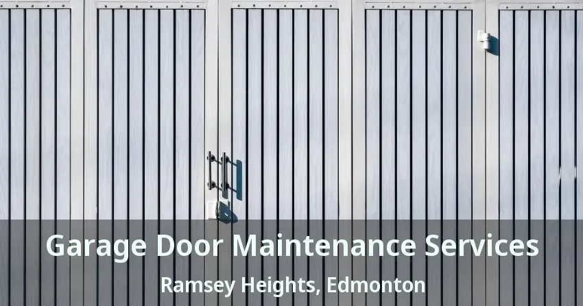 Garage Door Maintenance Services Ramsey Heights, Edmonton - AB