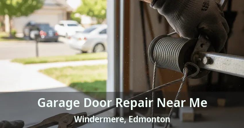 Garage Door Repair Near Me Windermere, Edmonton - AB