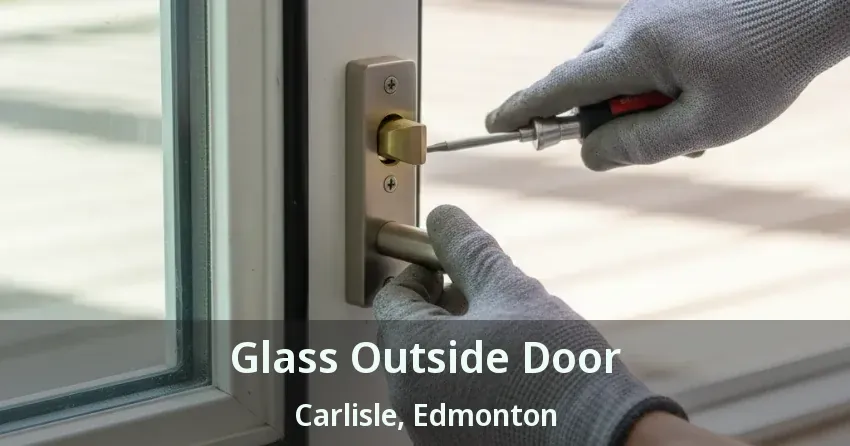 Glass Outside Door Carlisle, Edmonton - AB