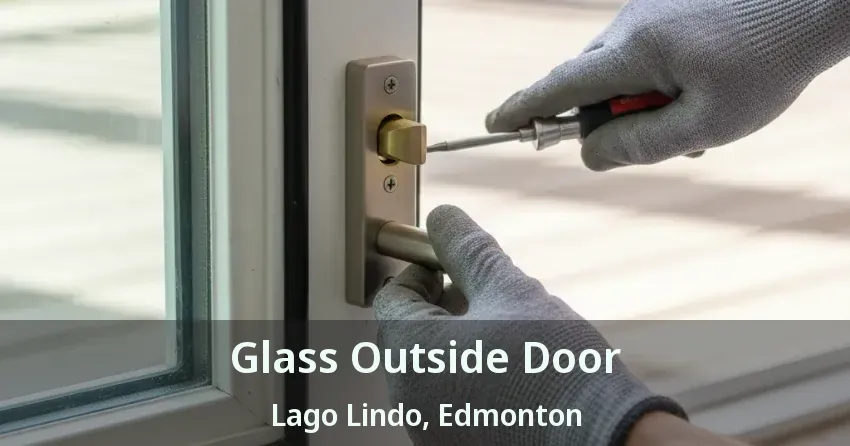 Glass Outside Door Lago Lindo, Edmonton - AB