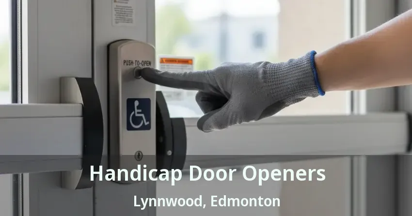 Handicap Door Openers Lynnwood, Edmonton - AB