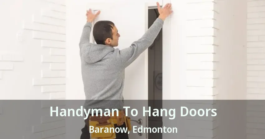 Handyman To Hang Doors Baranow, Edmonton - AB