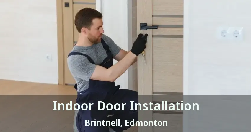 Indoor Door Installation Brintnell, Edmonton - AB