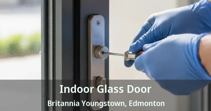 Indoor Glass Door Britannia Youngstown, Edmonton - AB
