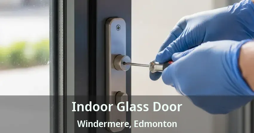 Indoor Glass Door Windermere, Edmonton - AB