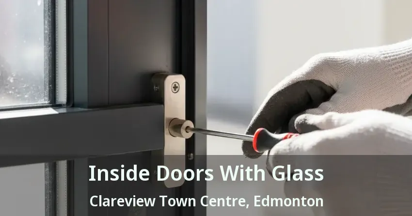 Inside Doors With Glass Clareview Town Centre, Edmonton - AB