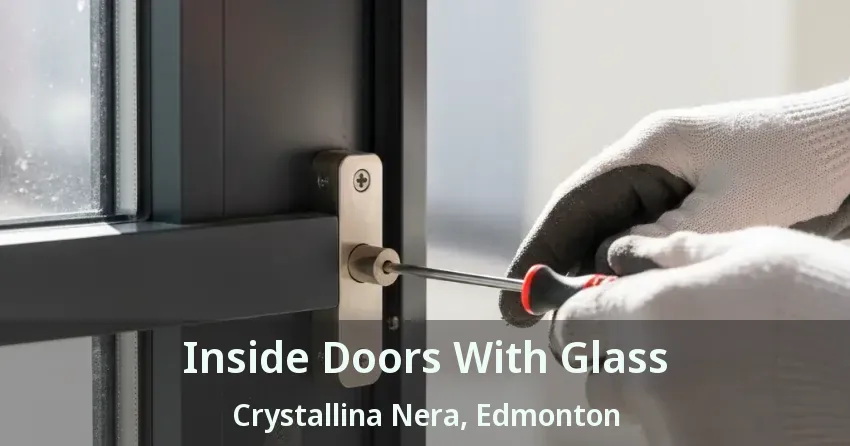 Inside Doors With Glass Crystallina Nera, Edmonton - AB