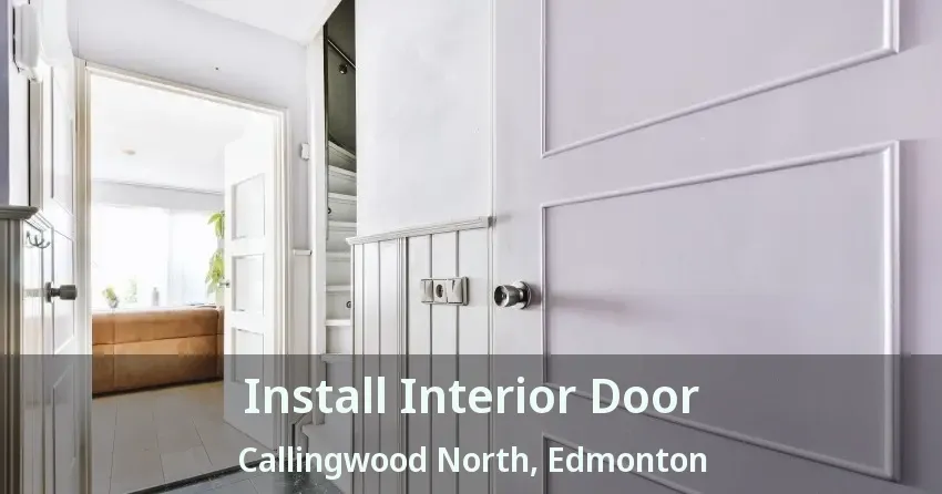 Install Interior Door Callingwood North, Edmonton - AB