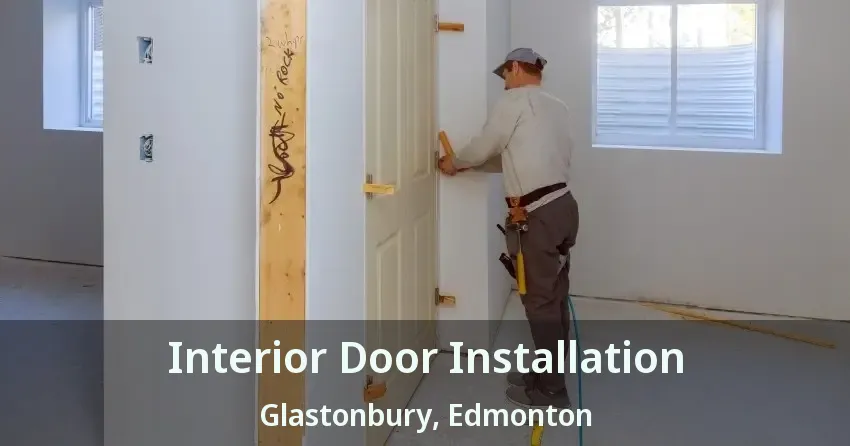 Interior Door Installation Glastonbury, Edmonton - AB