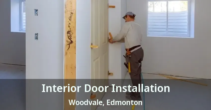Interior Door Installation Woodvale, Edmonton - AB