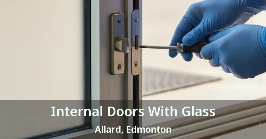 Internal Doors With Glass Allard, Edmonton - AB