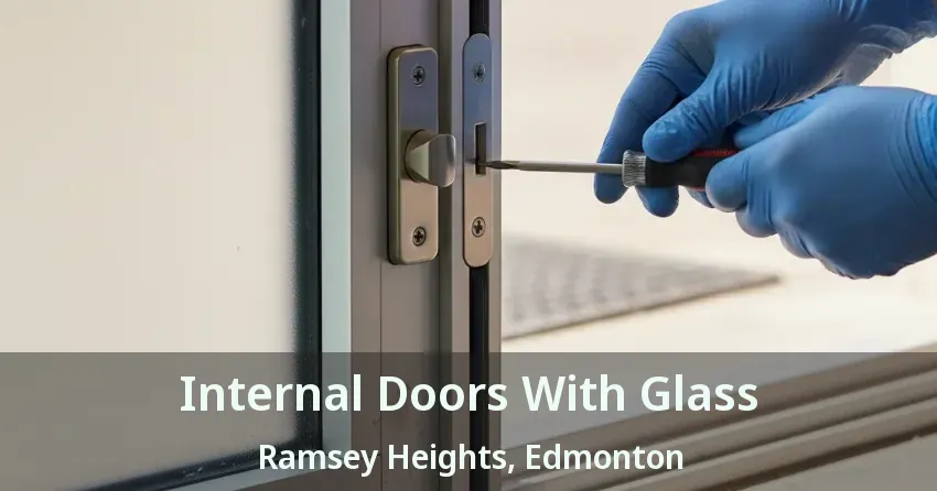Internal Doors With Glass Ramsey Heights, Edmonton - AB
