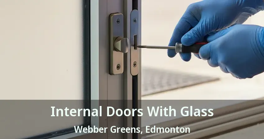 Internal Doors With Glass Webber Greens, Edmonton - AB