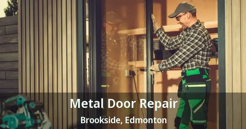 Metal Door Repair Brookside, Edmonton - AB