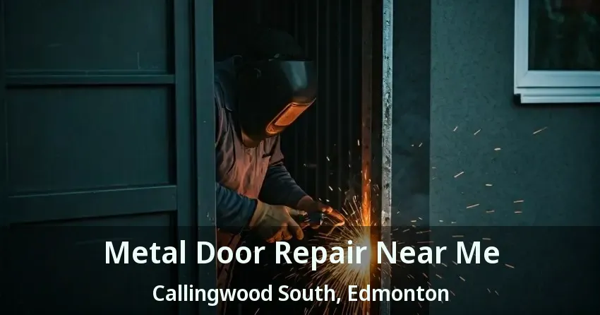 Metal Door Repair Near Me Callingwood South, Edmonton - AB