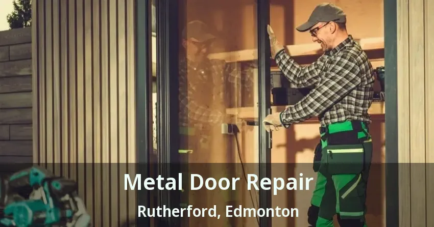 Metal Door Repair Rutherford, Edmonton - AB