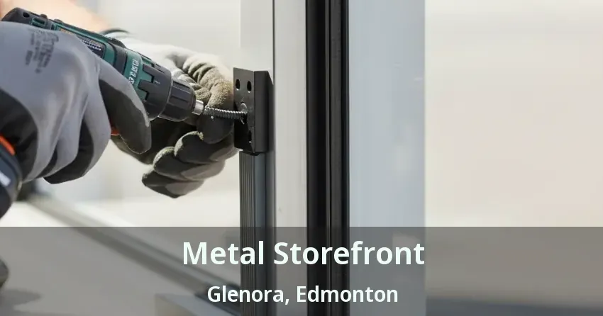 Metal Storefront Glenora, Edmonton - AB