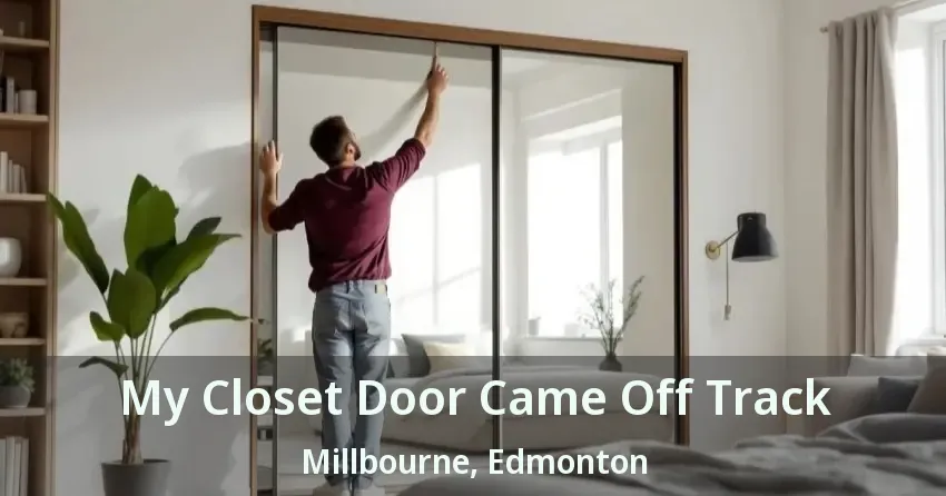 My Closet Door Came Off Track Millbourne, Edmonton - AB