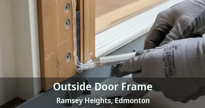 Outside Door Frame Ramsey Heights, Edmonton - AB