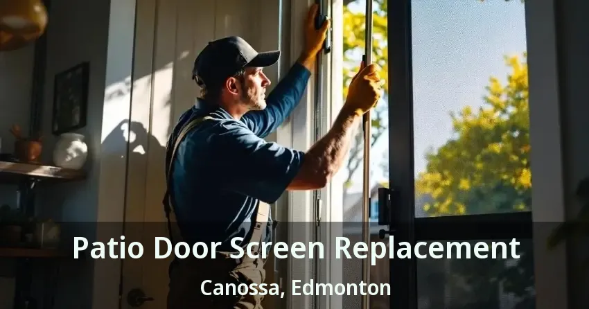 Patio Door Screen Replacement Canossa, Edmonton - AB