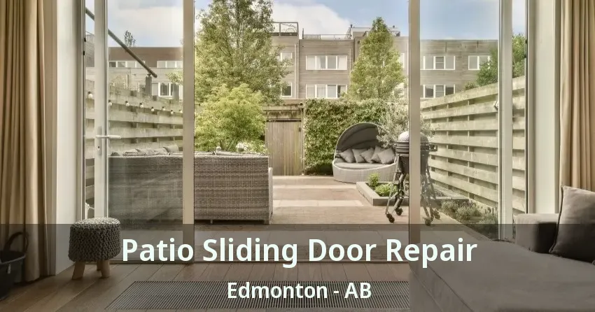 Patio Sliding Door Repair Edmonton - AB