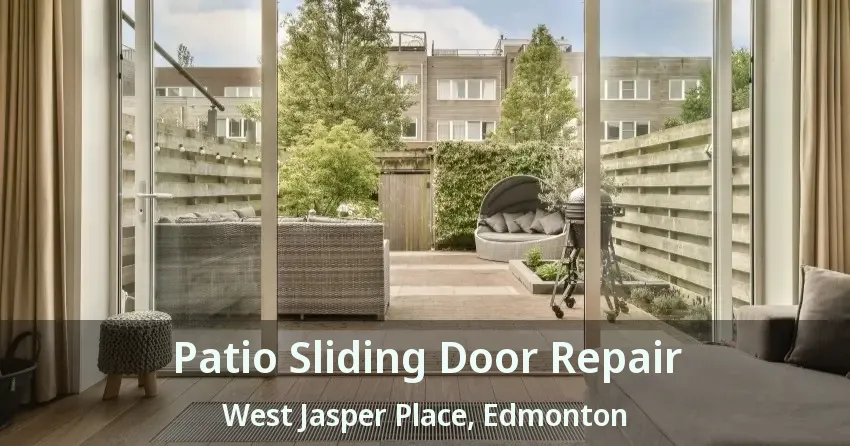 Patio Sliding Door Repair West Jasper Place, Edmonton - AB