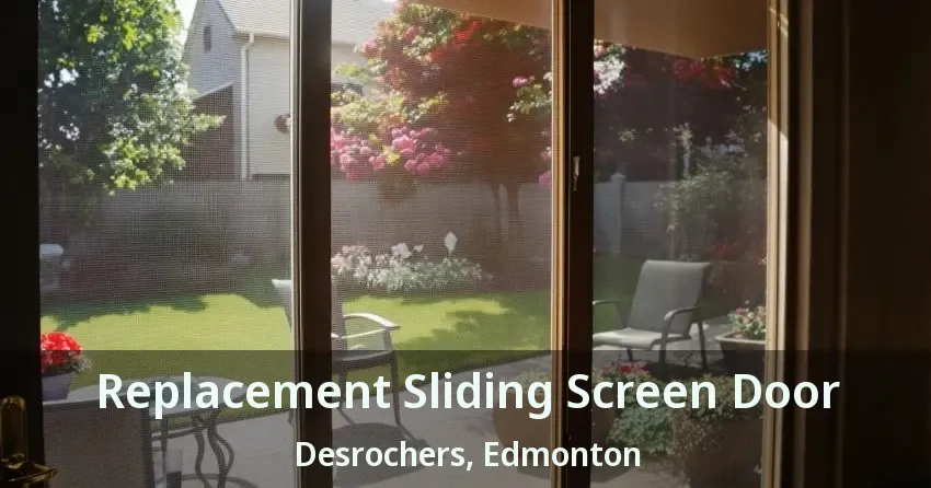 Replacement Sliding Screen Door Desrochers, Edmonton - AB