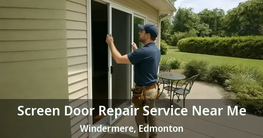 Screen Door Repair Service Near Me Windermere, Edmonton - AB