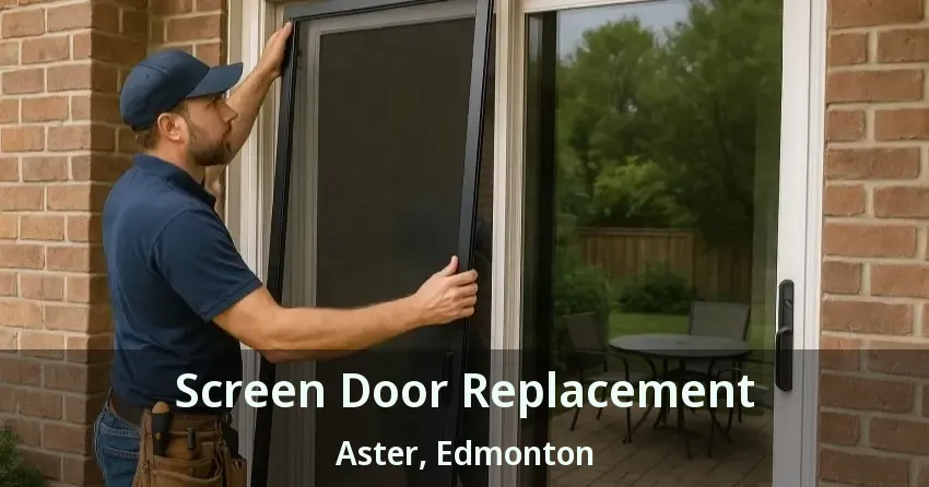 Screen Door Replacement Aster, Edmonton - AB