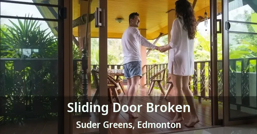 Sliding Door Broken Suder Greens, Edmonton - AB