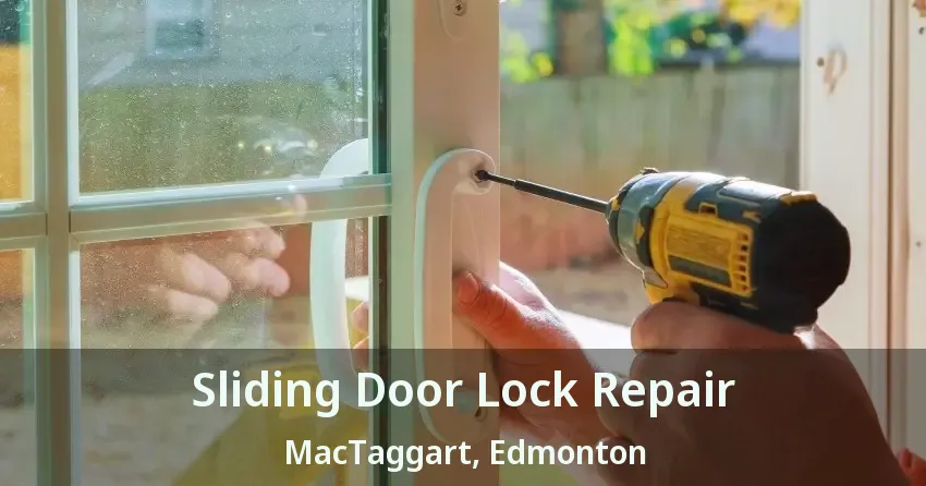 Sliding Door Lock Repair MacTaggart, Edmonton - AB