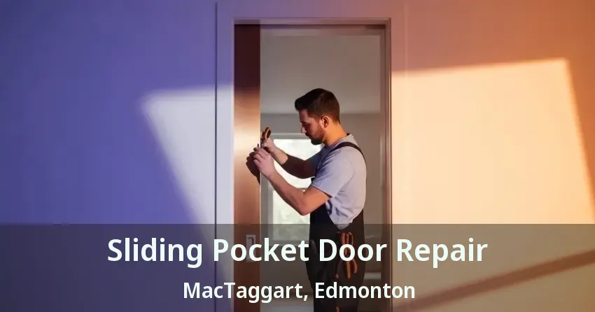 Sliding Pocket Door Repair MacTaggart, Edmonton - AB