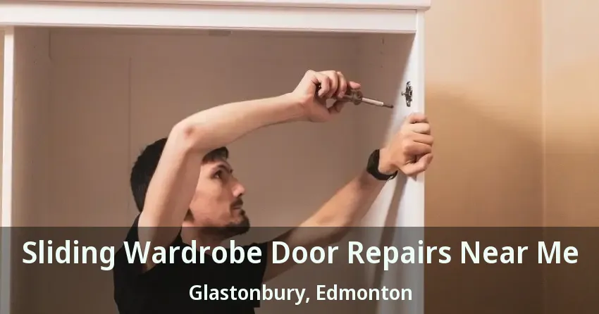 Sliding Wardrobe Door Repairs Near Me Glastonbury, Edmonton - AB